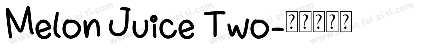 Melon Juice Two字体转换